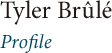 Tyler Brûlé Profile