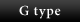 G type